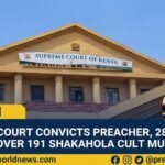 Kenyan Court Convicts Preacher, 28 Others Over 191 Shakahola Cult Murders