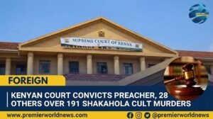 Kenyan Court Convicts Preacher, 28 Others Over 191 Shakahola Cult Murders